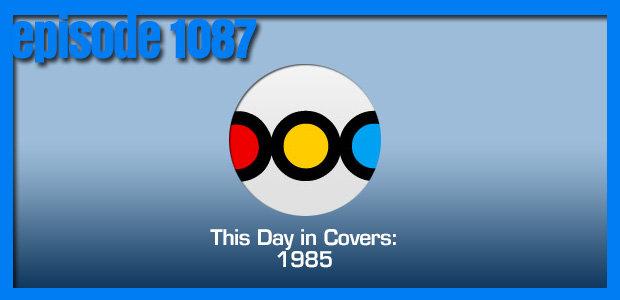 Coverville  1087: This Day In Covers: 1985
