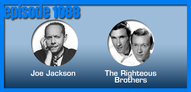 Coverville  1088: Has She Really Lost That Lovin’ Feelin’? Cover Stories for Joe Jackson and The Righteous Brothers