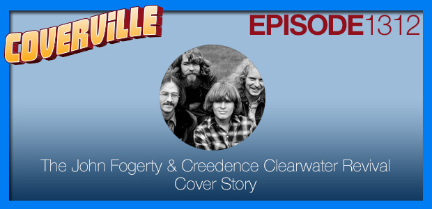 Coverville 1312: The John Fogerty & Creedence Clearwater Revival Cover Story II