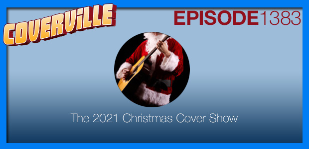 Coverville  1383: The 2021 Christmas Cover Show