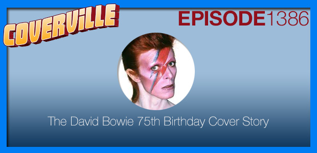 Coverville  1386: The David Bowie 75th Birthday Cover Story