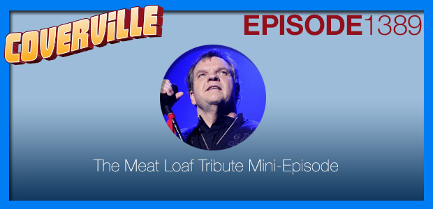 Coverville  1389: Meat Loaf Tribute Mini-Episode