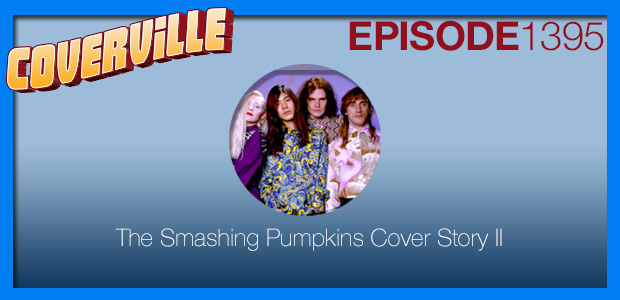 Coverville  1395: The Smashing Pumpkins Cover Story II