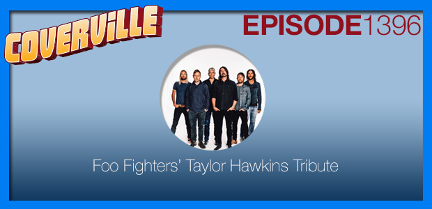 Coverville  1396: Tribute to Foo Fighters’ Taylor Hawkins