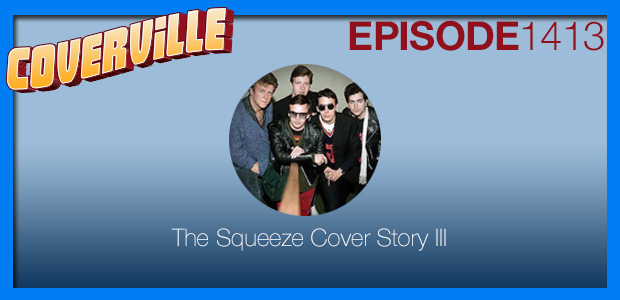 Coverville  1413: The Squeeze Cover Story III