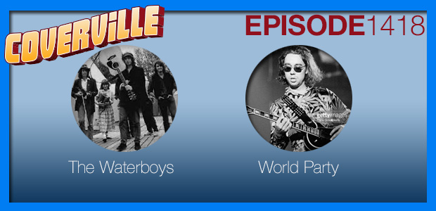 Coverville  1418: Cover Stories for The Waterboys and World Party