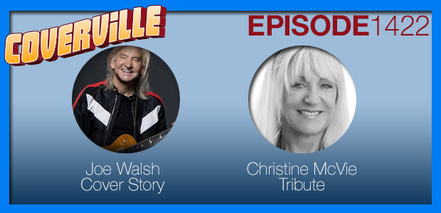 Coverville  1422: Joe Walsh Cover Story and Christine McVie Tribute
