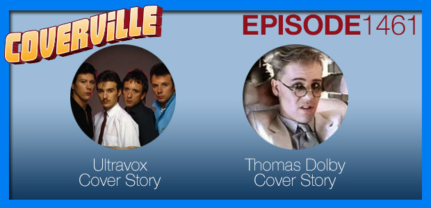 Coverville  1461: Cover Stories for Ultravox and Thomas Dolby