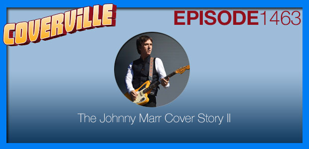 Coverville  1463: The Johnny Marr Cover Story II