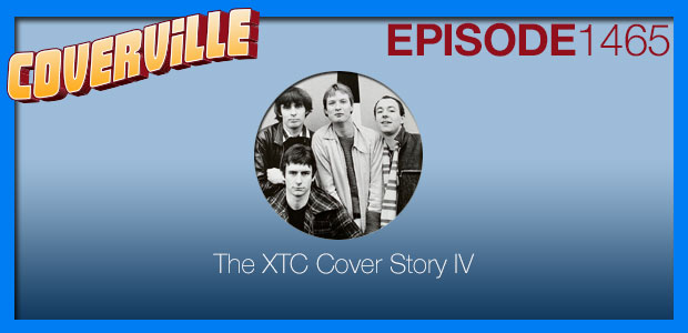 Coverville  1465: The XTC Cover Story II