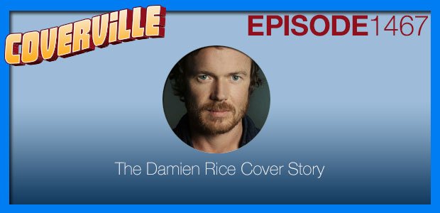 Coverville  1467: The Damien Rice Cover Story