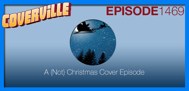 Coverville  1469: A (Not) Christmas Cover Episode