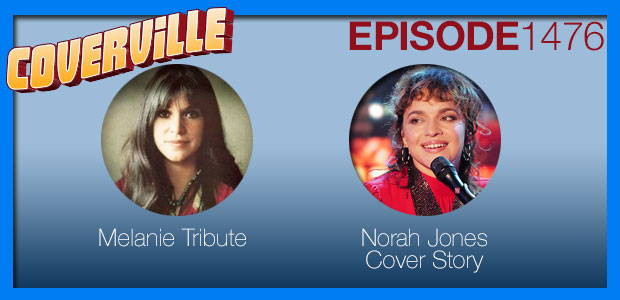 Coverville  1476: Tribute to Melanie and Norah Jones Cover Story